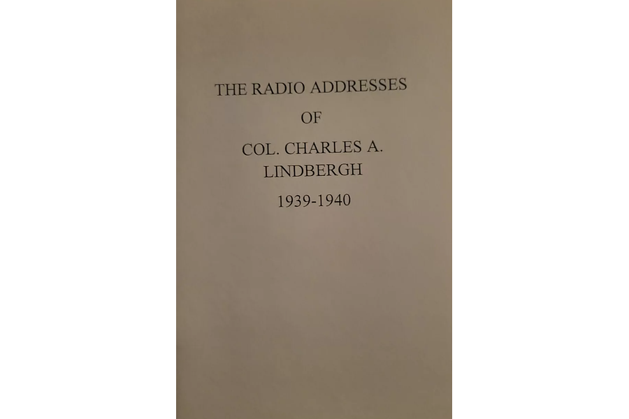 The Radio Addresses of Col. Charles A. Lindbergh 1939-1940