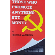 Those Who Promote Anything But Money by Bruce G. McCarthy