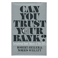 Can You Trust Your Bank? by Robert Hellet & Norris Willatt