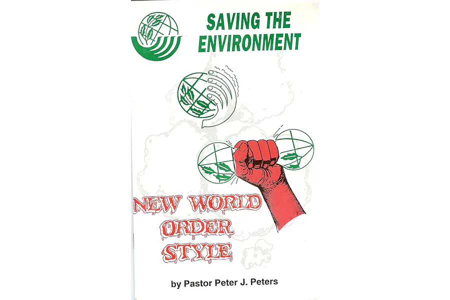 Saving the Environment New World Order Style by Pastor Peter J. Peters