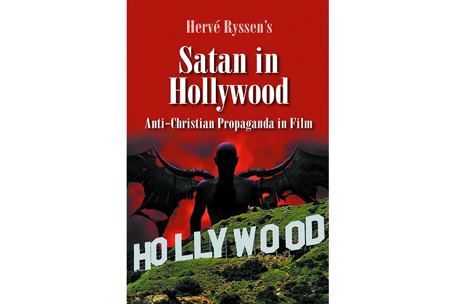 Satan in Hollywood: Anti-Christian Propaganda in Film by Hervé Ryssen