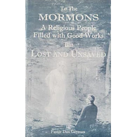 To The Mormons by Pastor Dan Gayman