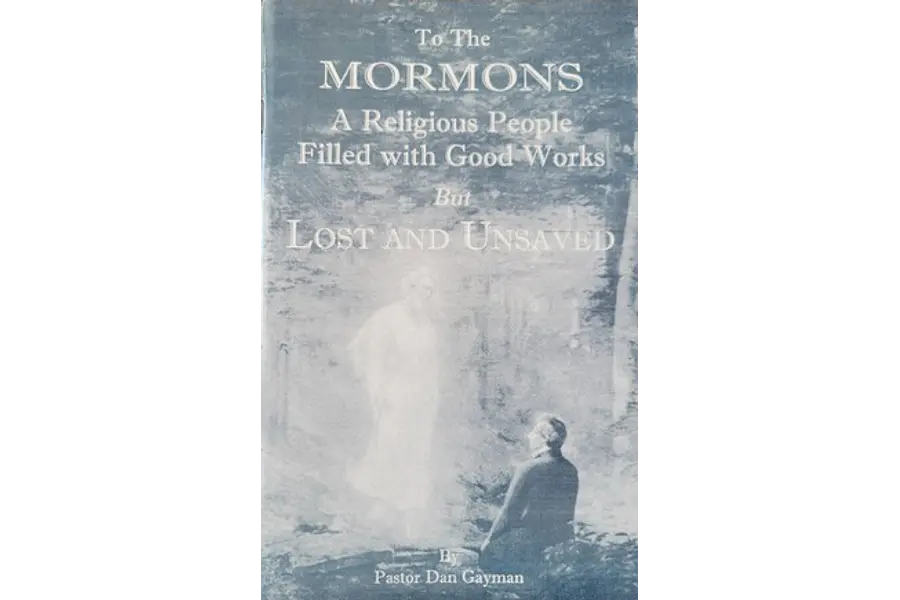 To The Mormons by Pastor Dan Gayman