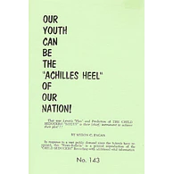 Our Youth Can Be the "Achilles Heel" of Our Nation! by Myron C. Fagan