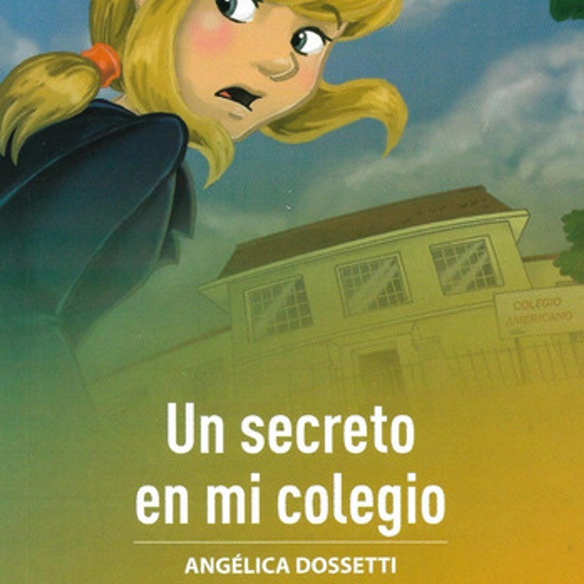 Un Secreto En Mi Colegio / Angelica Dossetti 1
