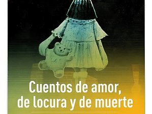 Cuentos De Amor De Locura Y De Muerte / Horacio Quiroga