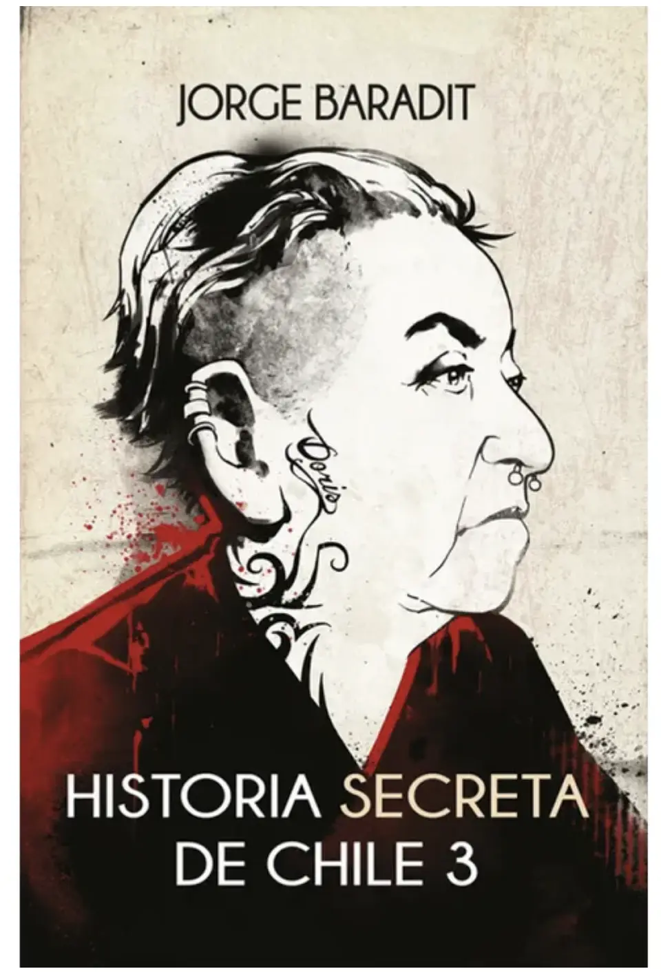 Historia Secreta De Chile 3 De Jorge Baradit  1