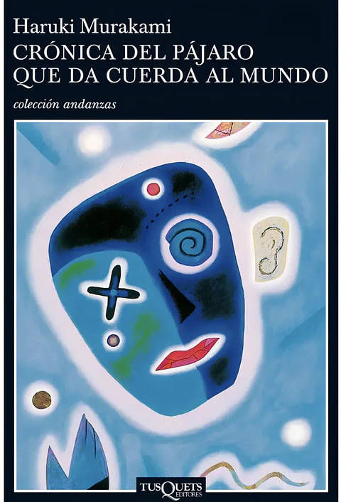 Cronica Del Pajaro Que Da Cuerda Al Mundo De Murakami Haruki Editorial Tusquets