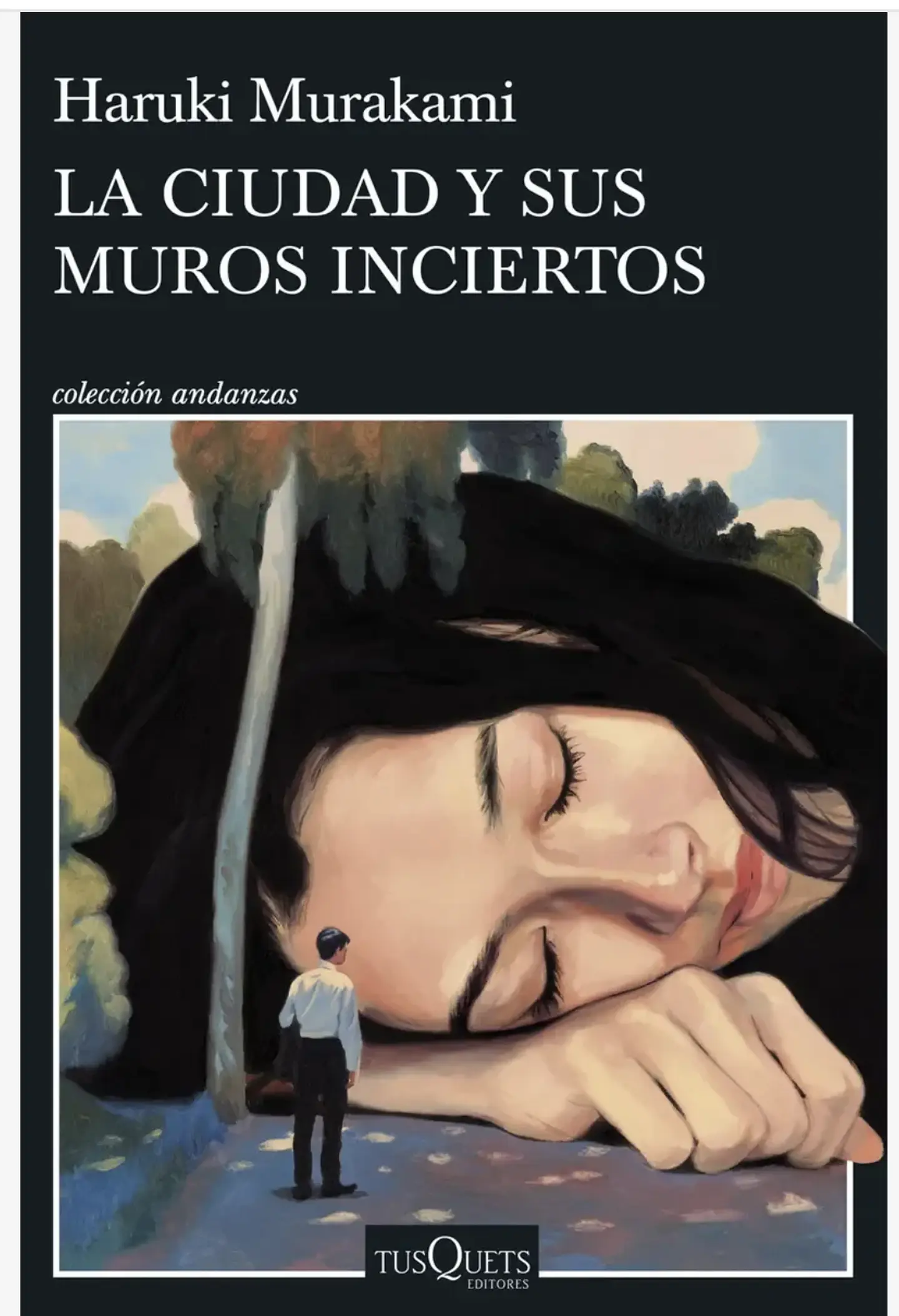 La Ciudad Y Sus Muros Inciertos Aplica De Haruki Murakami Editorial Tusquets 1