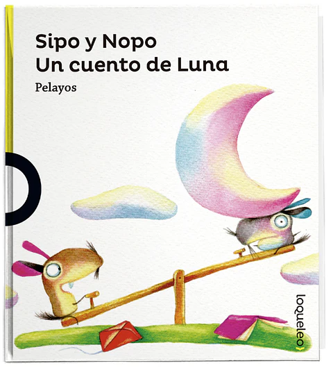 Sipo Y Nopo Un Cuento De Luna - Alex Pelayo