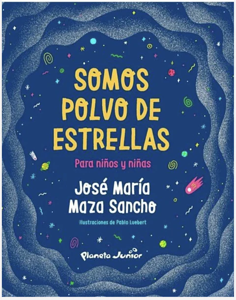 Somos Polvo De Estrellas Para Niños Y Niñas - Jose Maza