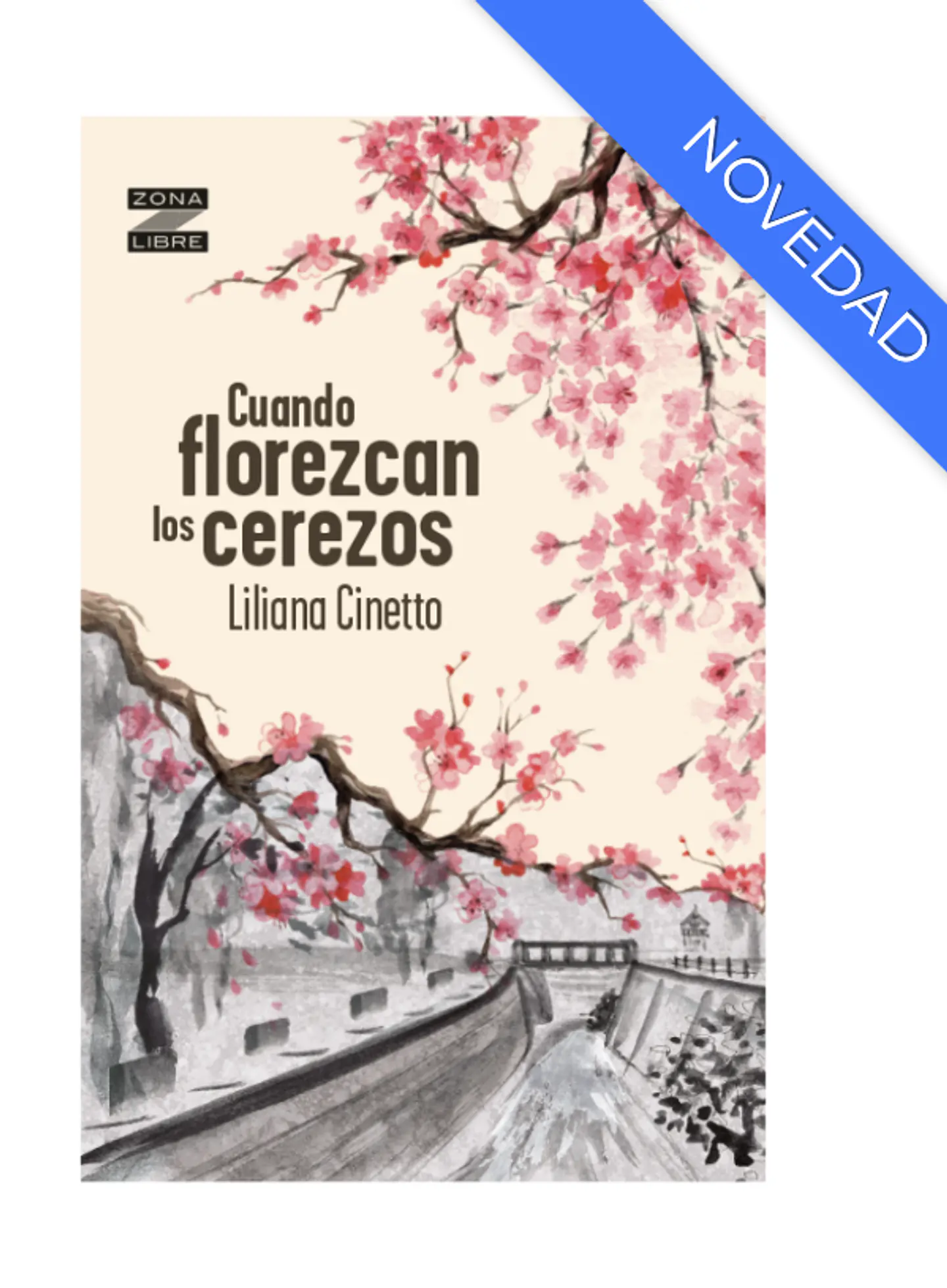Cuando Florezcan Los Cerezos De Liliana Cinetto Editorial Norma 1
