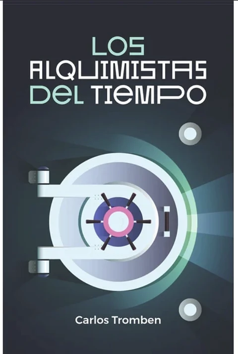 Los Alquimistas Del Tiempo Carlos Tromben