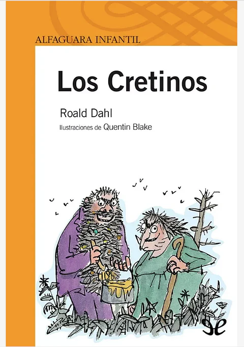 Los Cretinos De Dahl Roald Editorial Alfaguara