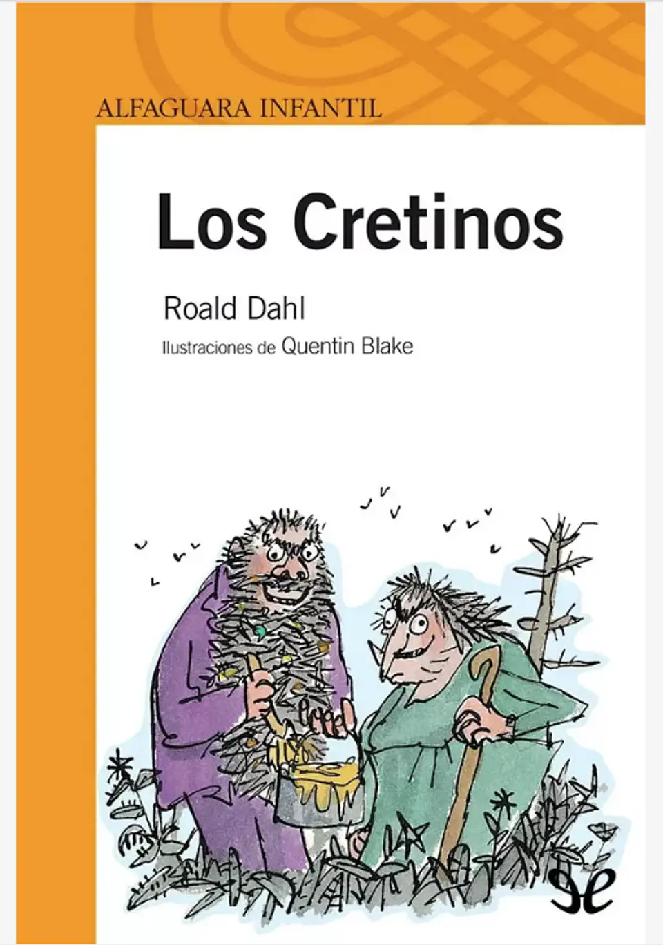 Los Cretinos De Dahl Roald Editorial Alfaguara 1