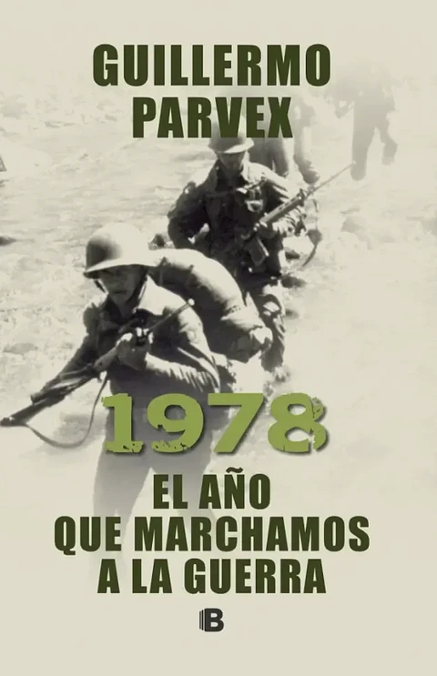 1978 Año Que Marchamos A La Guerra Parvex Guillermo