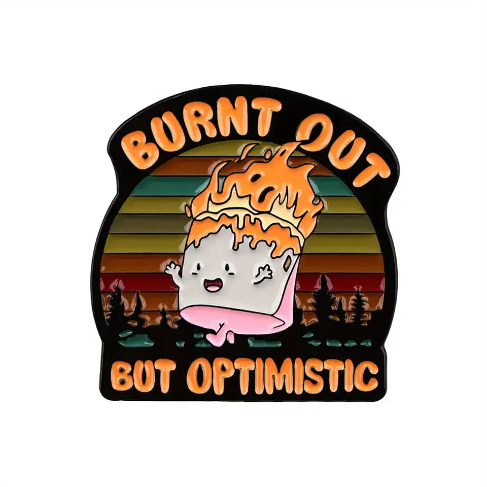 Pin Quemada pero Optimista – Sobreviviendo con una sonrisa en llamas 🔥  1