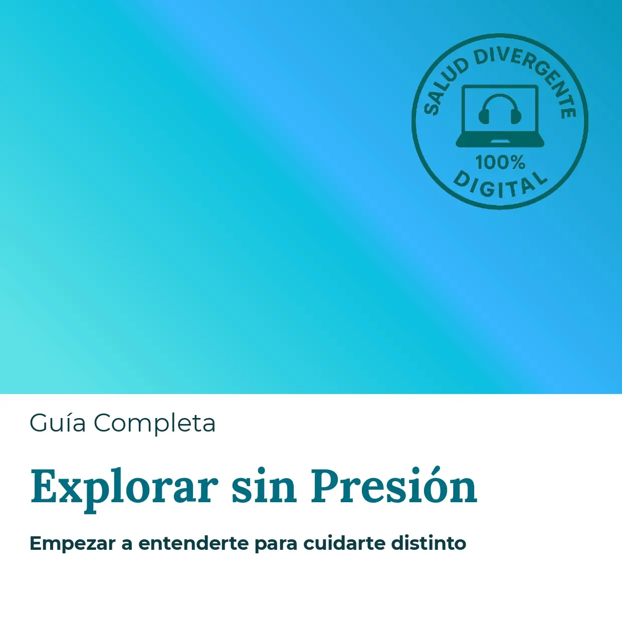 Guía Explorar sin Presión – Empezar a entenderte para cuidarte distinto 2