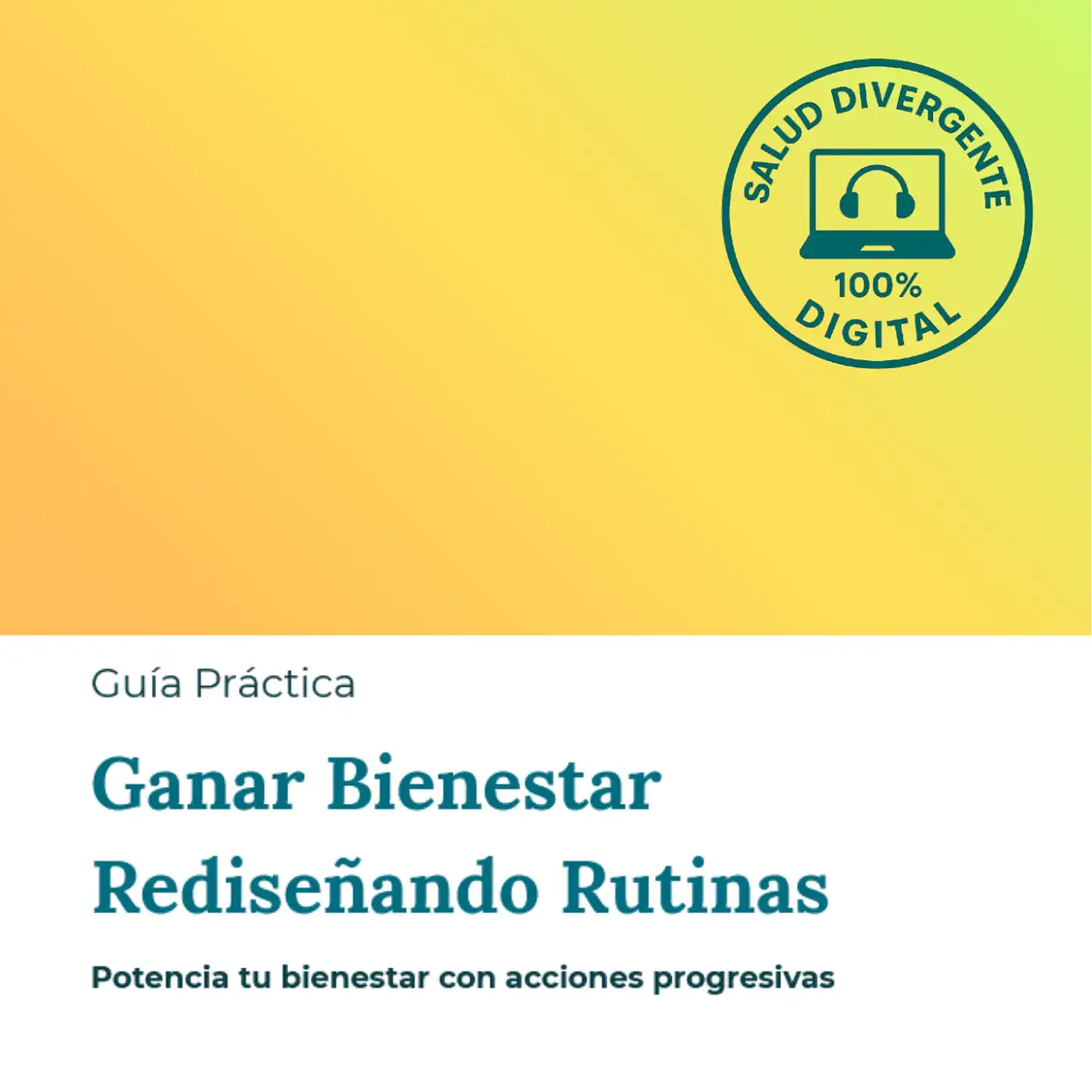 Ganar Bienestar Rediseñando Rutinas – Hábitos sostenibles, sin forzarte ni culpas 1