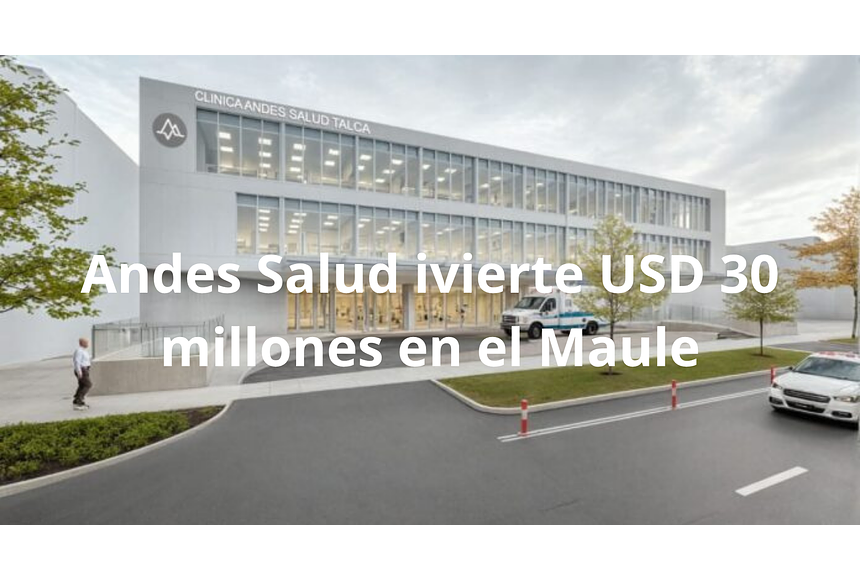 Andes Salud invierte USD 30 millones en el Maule: proyecto clínico alcanza un 87 % de avance