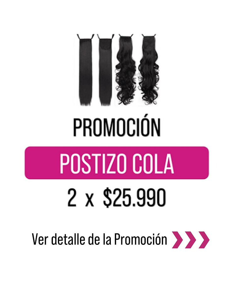 PROMOCIÓN POSTIZO CINTA 2 x $25.990