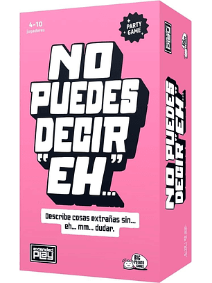 No Puedes Decir Eh!