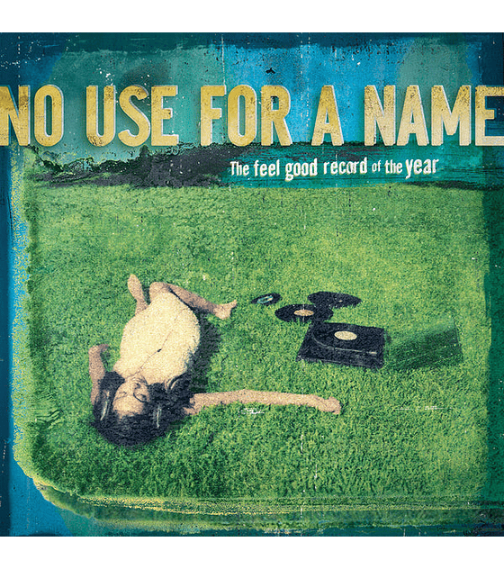 No Use For A Name · The Fell Good Records Of The Year LP 12''