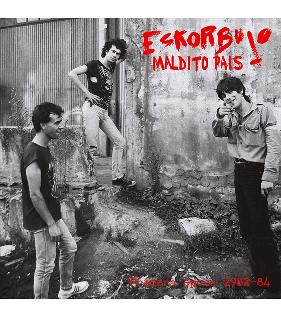 Eskorbuto · Maldito País - Primera Época 1982​-​84 LP