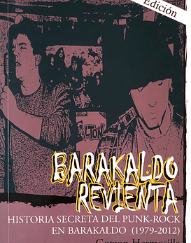 Libro Barakaldo Revienta. Historia Secreta Del Punk Rock (1979-2010)