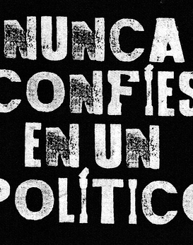 Parche Serigrafia · Nunca Confíes En Un Político