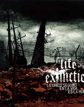 Life Extinction · Lo Único Seguro En La Vida, Es La Muerte CD