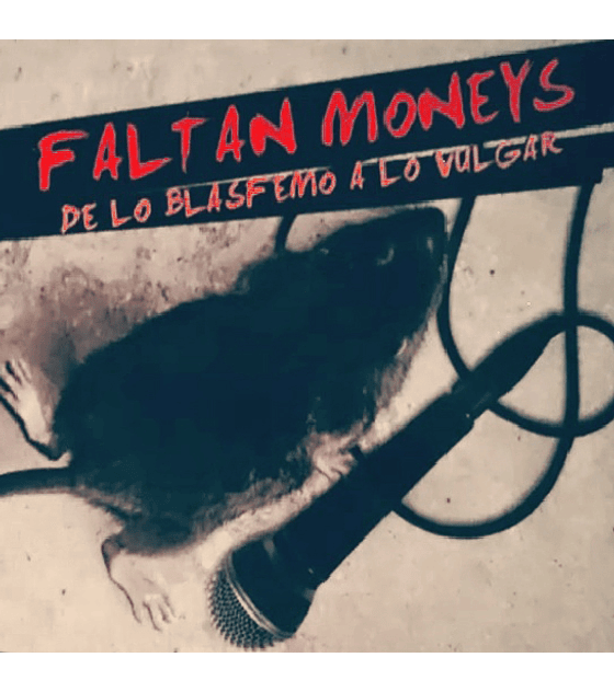Faltan Moneys · De Lo Blasfemo A Lo Vulgar CD