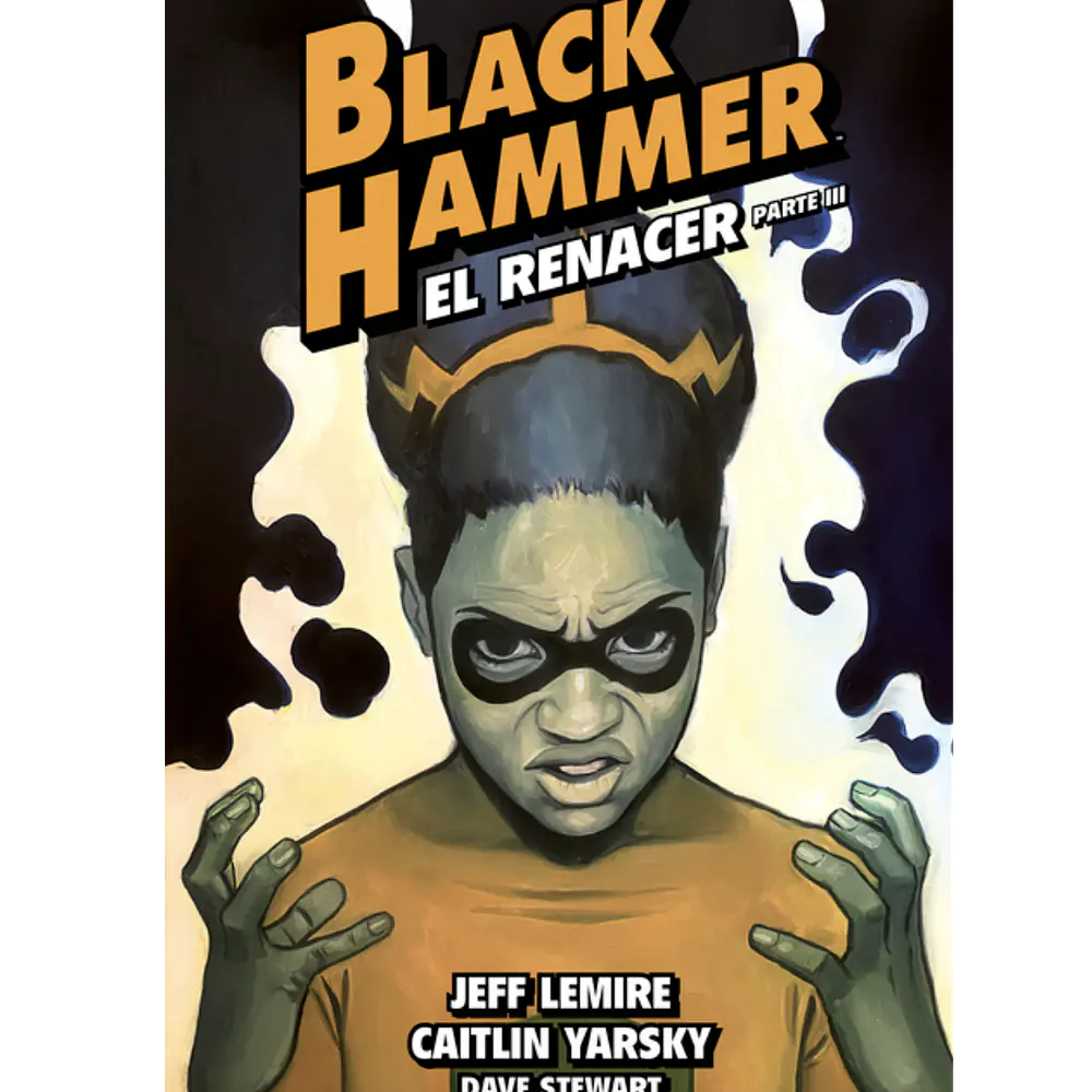 Black Hammer 7. El renacer. Parte III