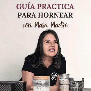 Guía práctica para hornear con masa madre