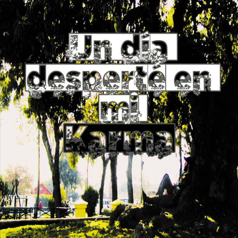 Un día desperté en mi Karma - Xelo rap n' rock 1