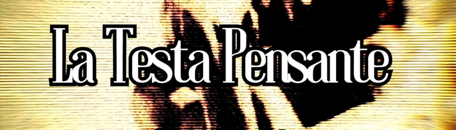 LA TESTA PENSANTE