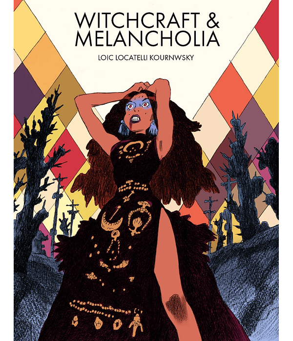 Witchcraft & Melancholia - Loic Locatelli Kournwsky