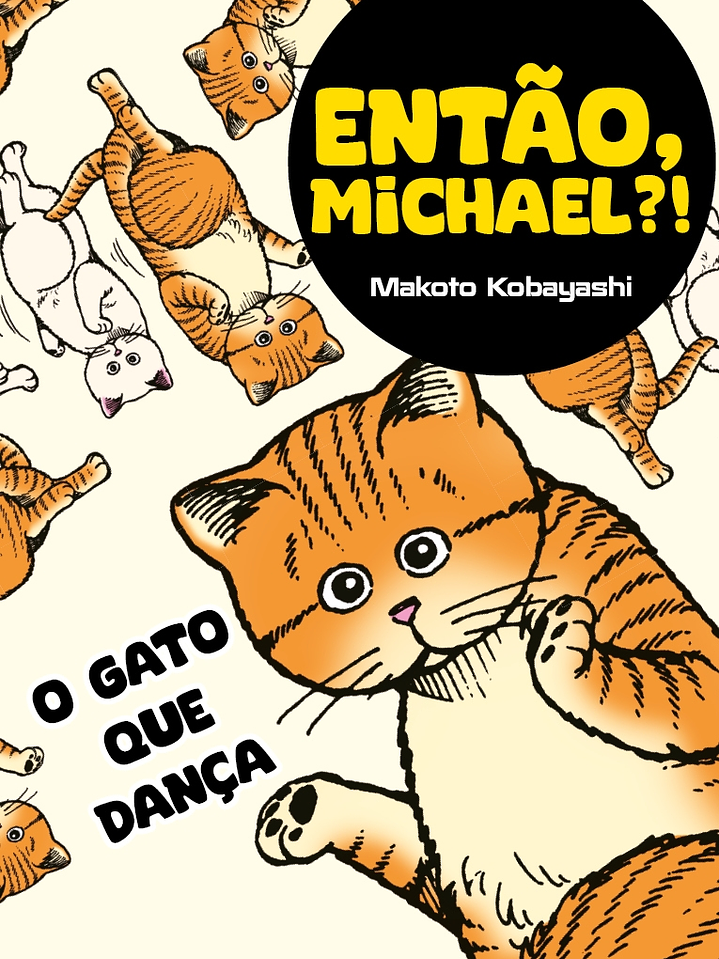 Então, Michael?!: O gato que dança - Makoto Kobayashi 1