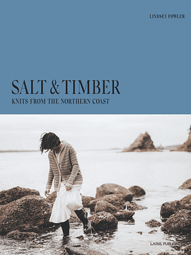 Salt & Timber - Knits From The Northern Coast