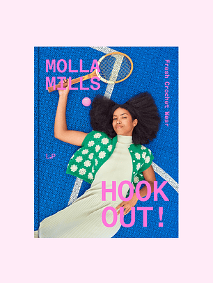 Hook Out!: Fresh Crochet Wear by Molla Mills