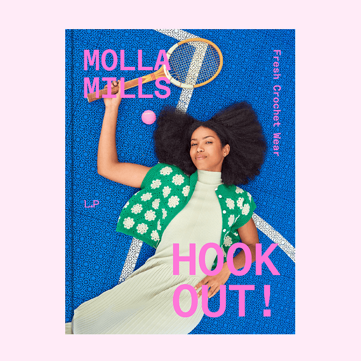 Hook Out!: Fresh Crochet Wear by Molla Mills 1