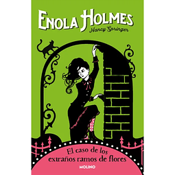 ENOLA HOLMES 3. EL CASO DE LOS EXTRAÑOS RAMOS DE FLORES