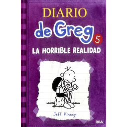 DIARIO DE GREG 5. LA HORRIBLE REALIDAD