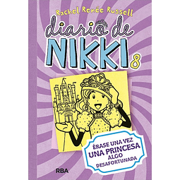 DIARIO DE NIKKI 8 - ÉRASE UNA VEZ UNA PRINCESA ALGO DESAFORTUNADA