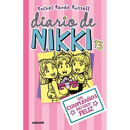 DIARIO DE NIKKI 13: UN CUMPLEAÑOS NO MUY FELIZ