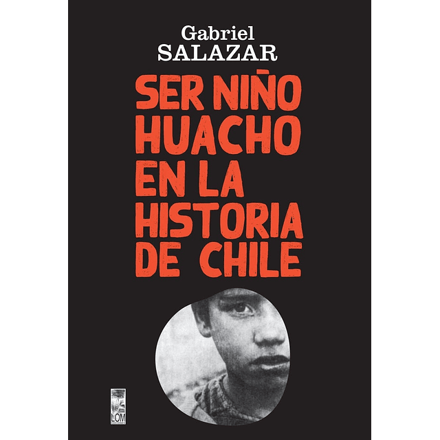 SER NIÑO HUACHO EN LA HISTORIA DE CHILE