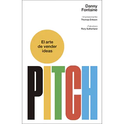PITCH. EL ARTE DE VENDER IDEAS