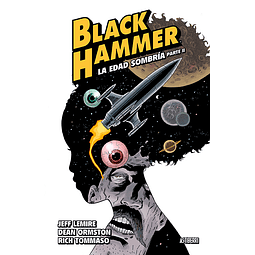 Black Hammer #4 - La Edad Sombría. Parte 2