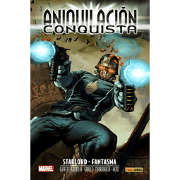 Aniquilación Saga #7. Aniquilación Conquista: Starlord & Fantasma