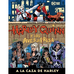 HARLEY QUINN Y LAS AVES DE PRESA: A LA CAZA DE HARLEY